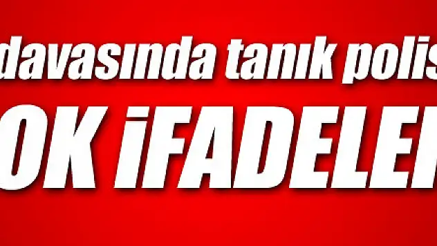 FETÖ davasında tanık polis: 'Komiserin 'darbe olursa kimse karşı koymasın' dediğini duydum'