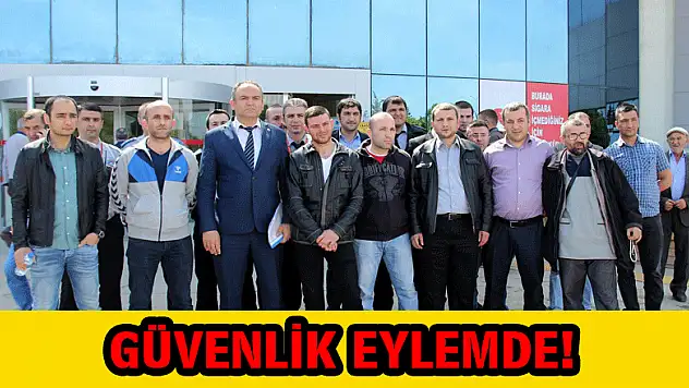 GÜVENLİK EYLEMDE!