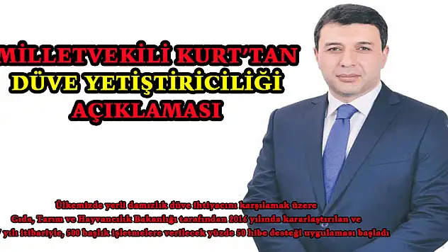 MİLLETVEKİLİ KURT'TAN DÜVE YETİŞTİRİCİLİĞİ AÇIKLAMASI