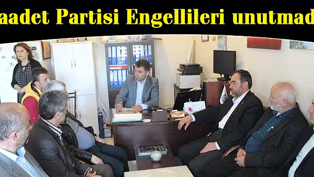 Saadet Partisi Engellileri unutmadı!