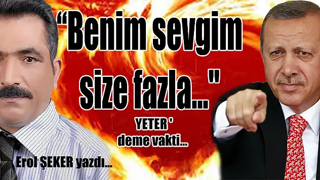 'Reis: 'Benim sevgim size fazla...' demeli'