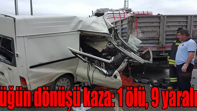 Düğün dönüşü kaza: 1 ölü, 9 yaralı