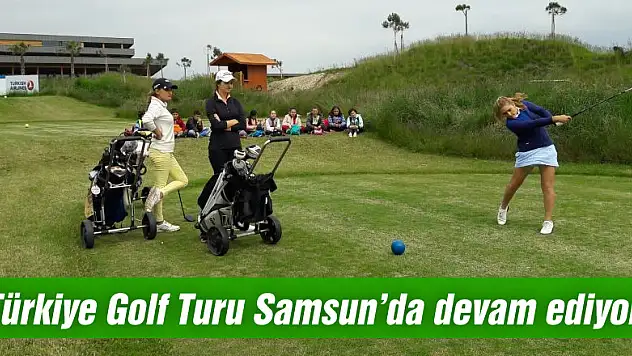 Türkiye Golf Turu Samsun'da devam ediyor