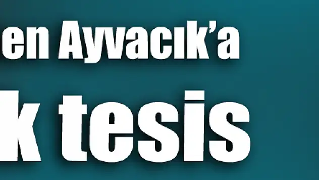 Büyükşehirden Ayvacık'a turistik tesis