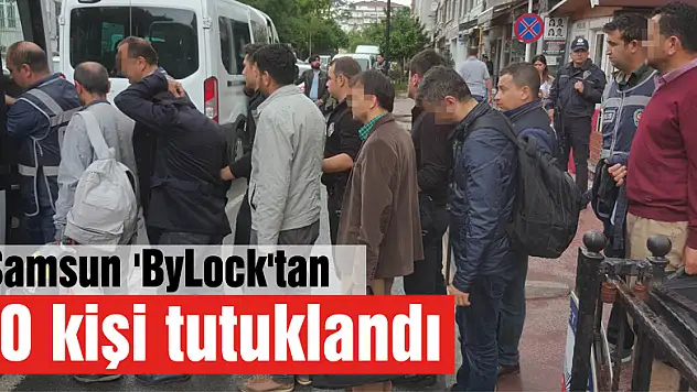 Samsun 'ByLock'tan 10 kişi tutuklandı
