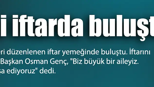 Canik ailesi iftarda buluştu