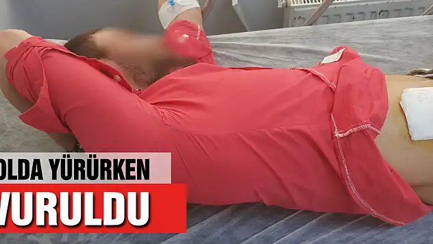 Yolda yürürken vuruldu