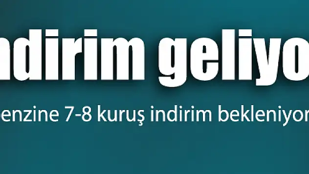 Benzine indirim geliyor