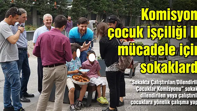Komisyon, çocuk işçiliği ile mücadele için sokaklarda