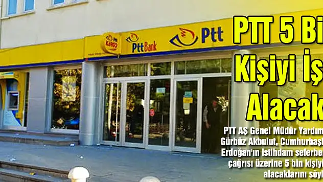 PTT 5 Bin Kişiyi İşe Alacak