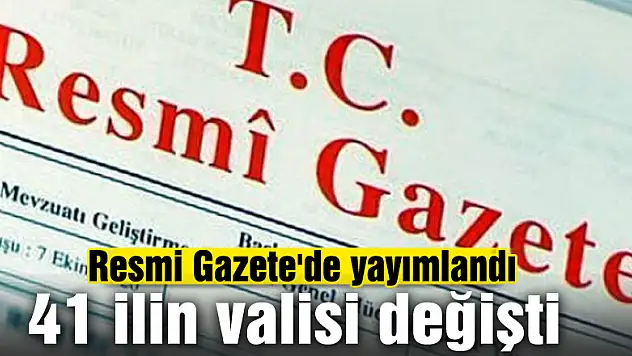 Vali atamalarına ilişkin kararname Resmi Gazete'de yayımlandı