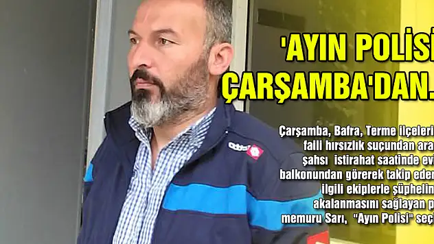 'AYIN POLİSİ' ÇARŞAMBA'DAN...