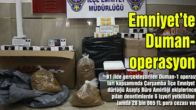 Emniyet'ten Duman-1 operasyonu