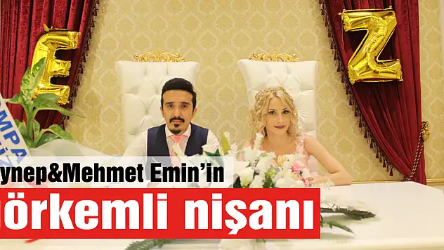 Zeynep&Mehmet Emin'in görkemli nişanı