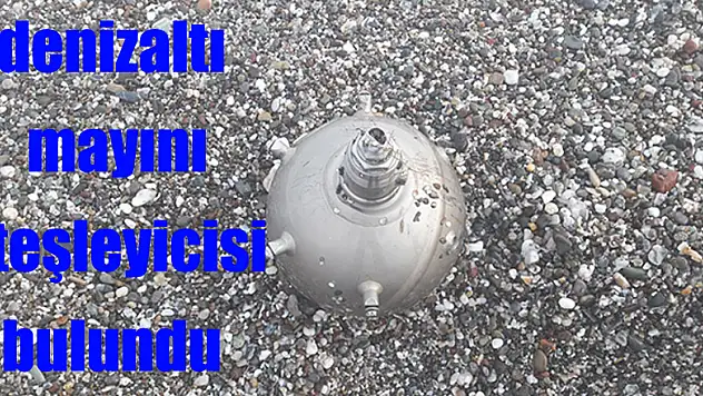 Samsun sahilinde denizaltı mayını ateşleyicisi bulundu