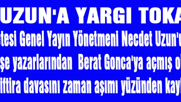 NECDET UZUN'A YARGI TOKATI