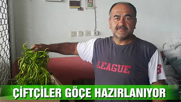 ÇİFTÇİLER GÖÇE HAZIRLANIYOR