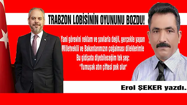 BAKAN TRABZON LOBİSİNİN OYUNUNU BOZDU!