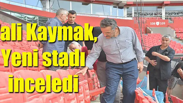 Vali Kaymak, Yeni stadı inceledi