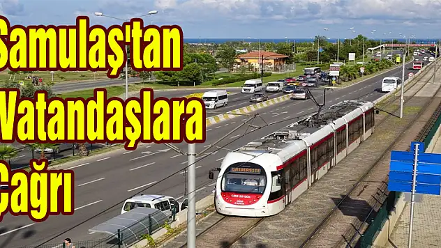 Samulaş'tan vatandaşlara çağrı