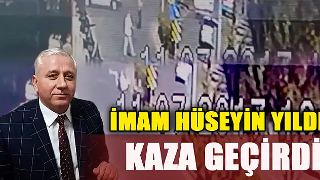 İmam Hüseyin Yıldız kaza geçirdi