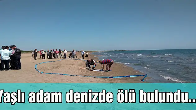 Yaşlı adam denizde ölü bulundu
