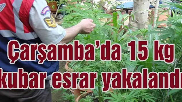 Çarşamba'da 15 kg kubar esrar yakalandı