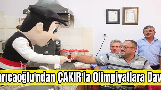 Sarıcaoğlu'ndan ÇAKIR'la Olimpiyatlara Davet