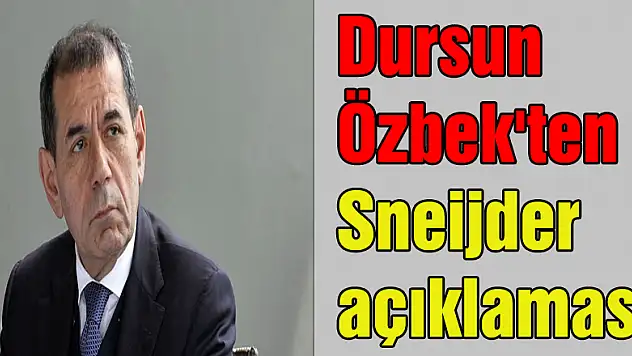 Dursun Özbek'ten Sneijder açıklaması
