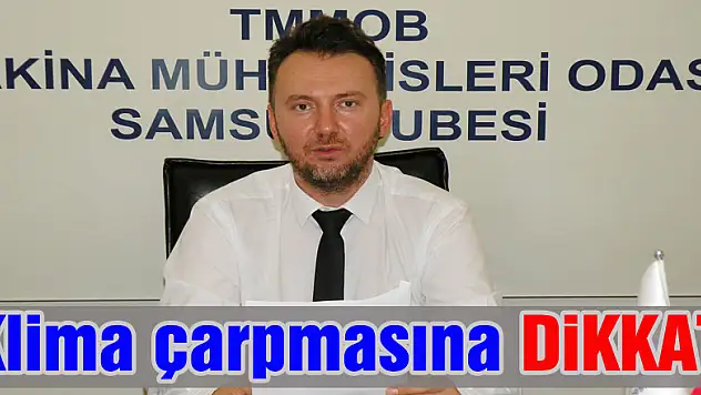 Klima çarpmasına dikkat
