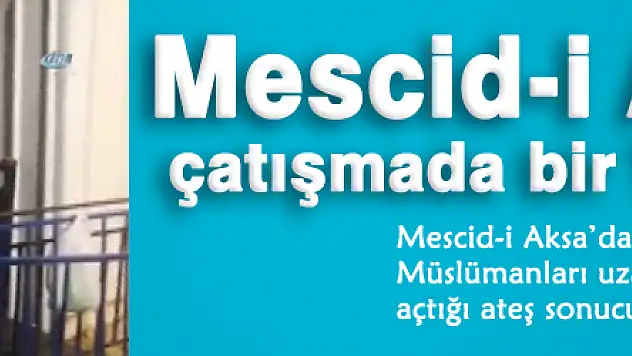 Mescid-i Aksa'daki çatışmada bir Türk yaralandı