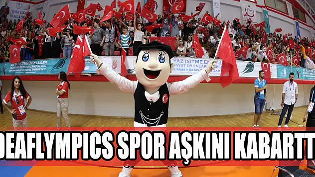 DEAFLYMPICS SPOR AŞKINI KABARTTI