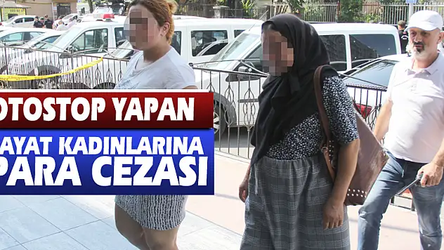 Otostop yapan hayat kadınlarına para cezası