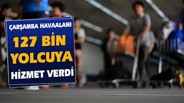 Çarşamba Havaalanı 127 bin yolcuya hizmet verdi