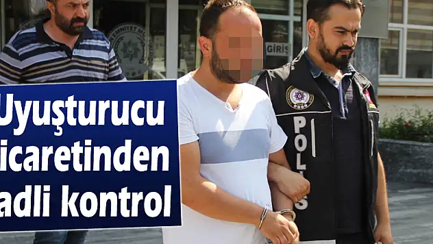 Uyuşturucu ticaretinden adli kontrol