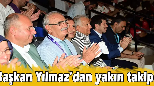 Başkan Yılmaz'dan yakın takip!