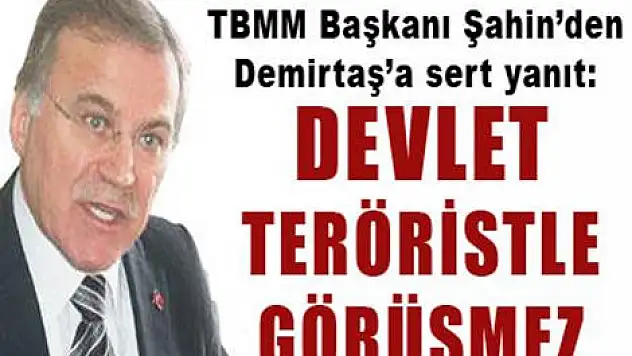 'Devlet teröristle görüşmez'