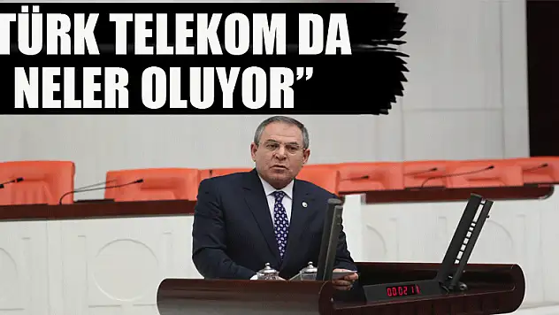 'TÜRK TELEKOM DA NELER OLUYOR'