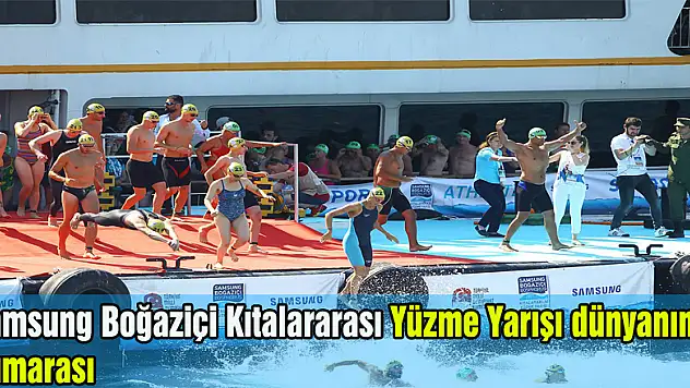 Samsung Boğaziçi Kıtalararası Yüzme Yarışı dünyanın 1 numarası