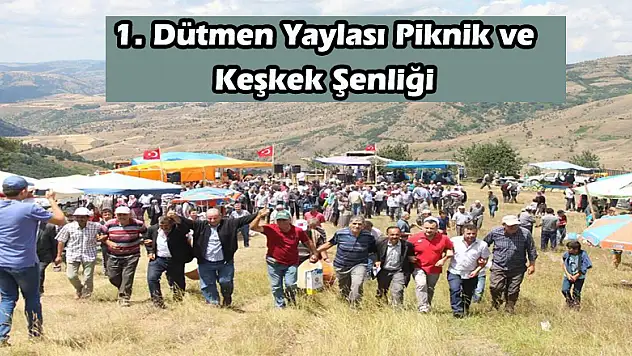 1. Dütmen Yaylası Piknik ve Keşkek Şenliği