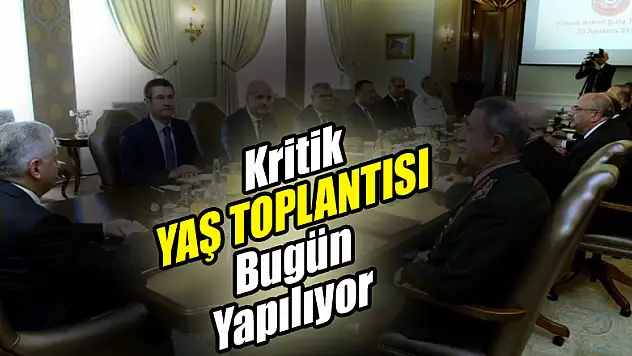 Yüksek Askeri Şura, Başbakan Yıldırım başkanlığında bugün toplanıyor