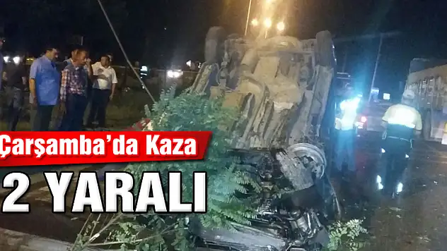 Çarşamba'da Kaza: 2 Yaralı