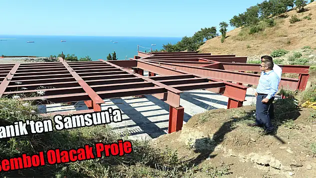 Canik'ten Samsun'a Sembol Olacak Proje