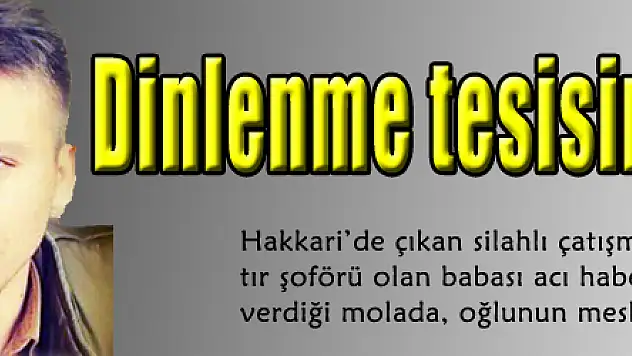 Dinlenme tesisinde en acı mola