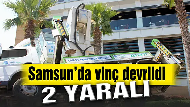 Samsun'da vinç devrildi: 2 yaralı