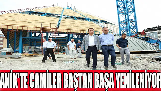 CANİK'TE CAMİLER BAŞTAN BAŞA YENİLENİYOR