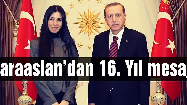 Karaaslan'dan 16. Yıl mesajı