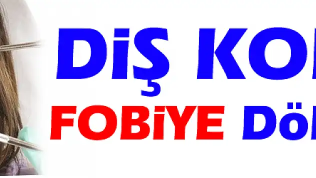 Diş korkusu fobiye dönüşmesin