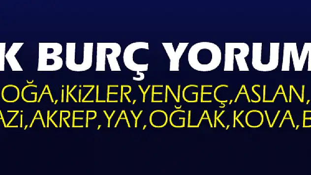 GÜNLÜK BURÇ YORUMLARI
