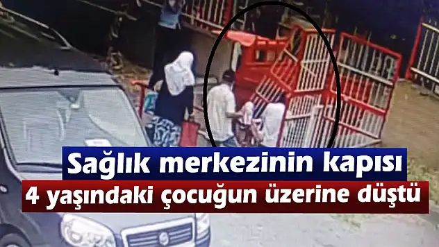 Sağlık merkezinin kapısı 4 yaşındaki çocuğun üzerine düştü